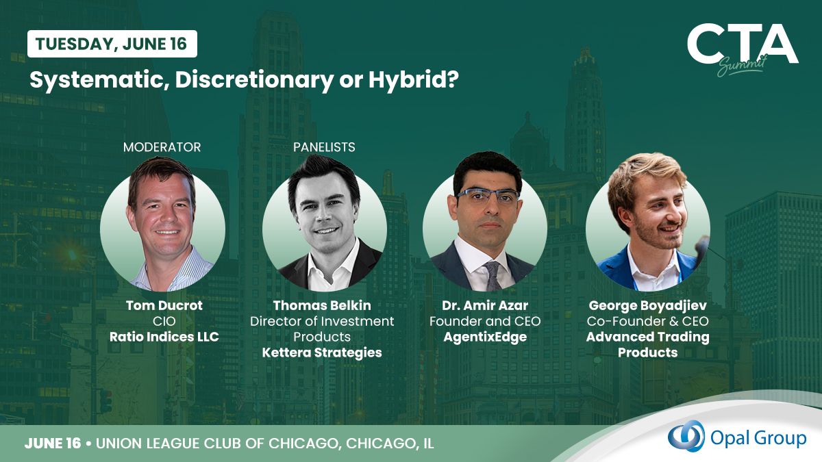 CTA Summit 2026 panel — Systematic, Discretionary or Hybrid? Tuesday, June 16, Union League Club of Chicago. Moderator Tom Ducrot (Ratio Indices LLC); panelists Thomas Belkin (Kettera Strategies), Dr. Amir Azar (AgentixEdge), and George Boyadjiev (Advanced Trading Products).